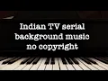 Download Lagu Indian TV serial background music NO copyright | HINDI serial music | Copyright FREE Music