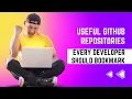 Useful GitHub Repositories Every Developer Should Bookmark