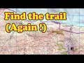 Find the trail again if you ve lost it