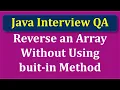 Reverse an Array Without Using Built-in Function Java Interview Question