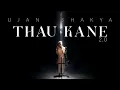 Ujan Shakya - Thau Kane 2.0 (Official Music Video)