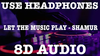 let the music play 8d audio shamur ed chisolm chris barbosa