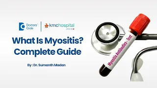 All About Myositis You Must Know: Muscle Weakness Explained - Dr. Sumanth Madan KMC Manipal
