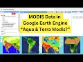 MODIS Data in Google Earth Engine Terra Aqua