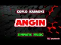 Lagu ANGIN KARAOKE - SIMPATIK MUSIC @koplokaraooke 