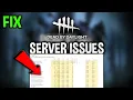 Dead by Daylight - How to Fix Can t Connect to Server