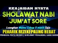 Download Lagu SHOLAWAT PENARIK REZEKI PALING DAHSYAT, Sholawat Nabi Muhammad SAW, SALAWAT JIBRIL PALING MERDU