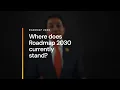 Where Does Roadmap 2030 Stand