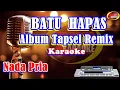 Download Lagu BATU HAPAS TAPSEL NADA PRIA   Karaoke
