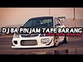Download Lagu DJ BA PINJAM TAPE BARANG X ANGKAT PADI VIRAL TIKTOK MENGKANE