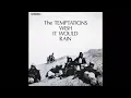 The Temptations - Gonna Give Her All The Love I've Got