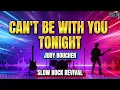 Lagu CAN'T BE WITH YOU TONIGHT - JUDY BOUCHER | SLOW ROCK COVER