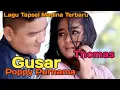 Download Lagu Lagu Tapsel Terbaru. Gusar Voc. Poppy Purnama Ft Thomas.