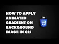 How to apply animated gradient on background image in CSS