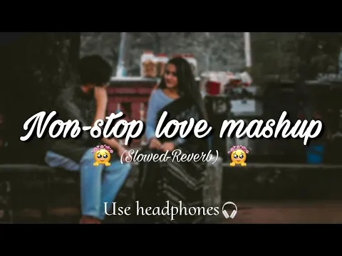 Download MP3 NON-STOP LOVE MASHUP | TRENDING SONGS LOFI | Audio l Beats@GkLofiMusic #lovelofi