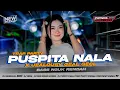 Lagu DJ TRAP PARTY PUSPITA NALA X GEAL GEOL STLYE BASS NGUK BY ZAINUL 99 