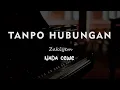 Lagu TANPO HUBUNGAN // Zakiyem // KARAOKE PIANO AKUSTIK NADA CEWE ( FEMALE )
