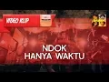 Download Lagu Ndok - Hanya Waktu [MUSIKINET]