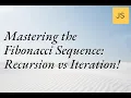 Mastering the Fibonacci Sequence Recursion vs Iteration