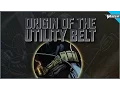 Origin Of Batman s Utility Belt