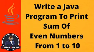 18 Java Program To Print Sum Of Even Numbers From 1 to 10 Java For Loop