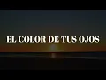 BANDA MS .- EL COLOR DE TUS OJOS (LETRA)
