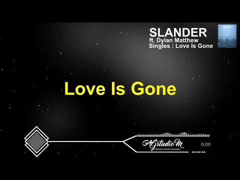 Download MP3 [Karaoke Lirik Lagu] Slander ft. Dylan Matthew - Love Is Gone (Karaoke+Lyric+Audio Visualizer)