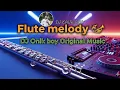 Download Lagu Flute Melody – DJ Onik Boy | Original Bangla DJ Music 2025 | Instrumental Remix