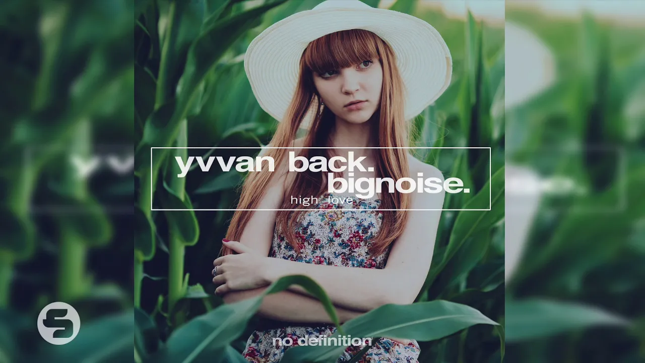 Yvvan Back & BigNoise - High Love