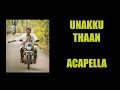 Unakku Thaan Lyric Video | Chithha | Siddharth | Santhosh Narayanan | Dheeraj Vaidy | ACAPELLA