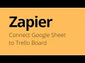 Zapier - How to Connect Google Sheet to Trello Board