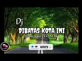 Download Lagu DJ DIBATAS KOTA INI - Tommy J Pisa #dj #djviral #djdibataskotaini #djtiktok2022
