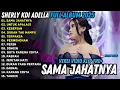 Download Lagu SAMA JAHATNYA - Sherly KDI TERPAKSA, UNTUK APALAGI OM ADELLA FULL ALBUM TERBARU 2025