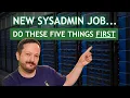 New System Admin Job Top 5 Things to Do First