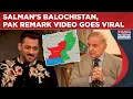 Lagu Salman Khan Separates Pakistan, Balochistan, Bhaijan's Video Goes Viral | 'Slip Of Tongue Or...'