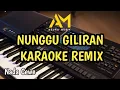 Download Lagu NUNGGU GILIRAN KARAOKE REMIX  NADA CEWE