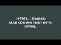 HTML Embed markdown md into HTML