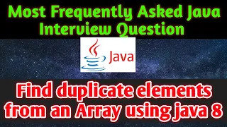 Find duplicate elements in array or list using java 8