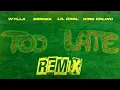 Download Lagu Wylla - Too Late  (Remix)  Feat Drissia , Lil Cool \u0026 King Koloni (Official Music Video)