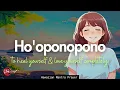 Lagu HO'OPONOPONO PRAYER TO HEAL YOURSELF \u0026 LOVE YOURSELF COMPLETELY| 1-HOUR TAPE (999HZ)