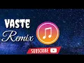 V a a s t e | r e m i x | 2 0 1 9