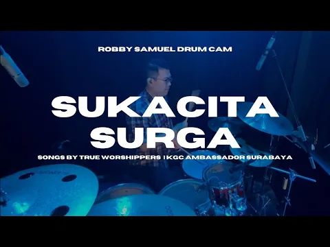 Download MP3 Sukacita Surga - True Worshippers | Robby Samuel Drum Cam