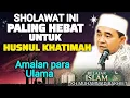 Lagu INILAH SHOLAWAT HEBAT AMALANNYA PARA ULAMA UNTUK MATI HUSNUL KHATIMAH ~ GURU BAKHIET 