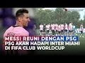 Download Lagu Laga Emosional, Messi Siap Tantang PSG di Piala Dunia Antarklub | OneNews Bola
