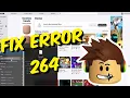 How To Fix Roblox Error Code 264
