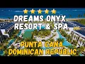 Dreams Onyx Resort Spa Punta Cana Review Honest Pros Cons Family Tips 2026