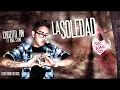 CHUZITO RM FT KING STONE ( HIP HOP ROMANTICO ) -  LA SOLEDAD