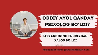 Oddıy ayol qanday qılıb psıholog bo’ldi ?