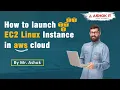 How To Launch EC2 Linux Instance in AWS Cloud Ashok IT