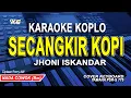 Download Lagu SECANGKIR KOPI KARAOKE DANGDUT KOPLO NADA PRIA / COWOK || JHONI ISKANDAR